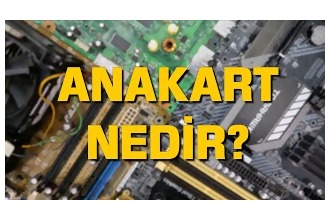 Anakart Nedir?